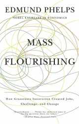 9780691165790-0691165793-Mass Flourishing: How Grassroots Innovation Created Jobs, Challenge, and Change