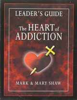 9781936141135-1936141132-The Heart of Addiction, Leader's Guide