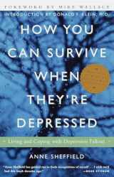 9780609804155-0609804154-How You Can Survive When They're Depressed: Living and Coping with Depression Fallout
