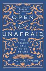 9781400210510-1400210518-Open and Unafraid: The Psalms as a Guide to Life