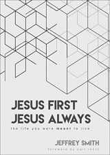 9781943127948-1943127948-Jesus First Jesus Always: The Life You Were Meant To Live