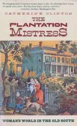 9780394722535-0394722531-The Plantation Mistress: Woman's World in the Old South