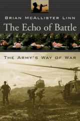 9780674026513-0674026519-The Echo of Battle: The Army's Way of War