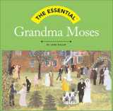 9780810958227-0810958228-The Essential: Grandma Moses (Essential Series)
