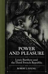 9780773508637-0773508635-Power and Pleasure: Louis Barthou and the Third French Republic