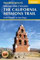 9781786311139-1786311135-Hiking and Cycling the California Missions Trail: From Sonoma to San Diego (Pilgrim Route)