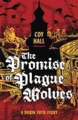 9781944286682-1944286683-The Promise of Plague Wolves