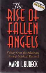 9780802471895-0802471897-The Rise of Fallen Angels: Victory over the Adversary Through Spiritual Renewal (Spiritual Warfare Series)
