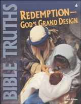 9781579245528-1579245528-Bible Truth For Christian Schools: Redemption Gods Grand Design
