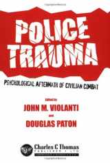 9780398069551-0398069557-Police Trauma: Psychological Aftermath of Civilian Combat