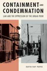 9781611863093-1611863090-Containment and Condemnation: Law and the Oppression of the Urban Poor