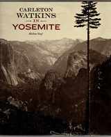 9780892369454-0892369450-Carleton Watkins in Yosemite