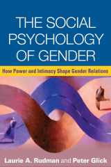 9781593858254-1593858256-The Social Psychology of Gender: How Power and Intimacy Shape Gender Relations (Texts in Social Psychology)