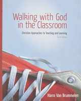 9781583310984-1583310983-Walking with God in the Classroom: Christian Approaches to Teaching and Learning