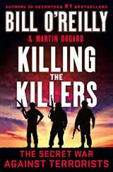 9781250279255-1250279259-Killing the Killers: The Secret War Against Terrorists (Bill O'Reilly's Killing Series)