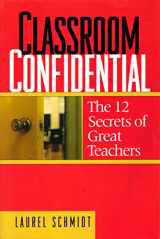 9780325006604-0325006601-Classroom Confidential: The 12 Secrets of Great Teachers