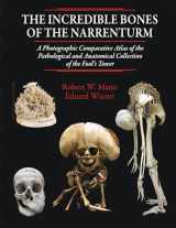 9780398094102-0398094101-The Incredible Bones of the Narrenturm: Photographic Comparative Atlas of the Pathological and Anatomical Collection of the Fool's Tower