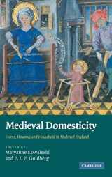 9780521899208-0521899206-Medieval Domesticity: Home, Housing and Household in Medieval England