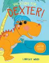 9781542043205-1542043204-Vacation for Dexter! (Dexter T. Rexter)