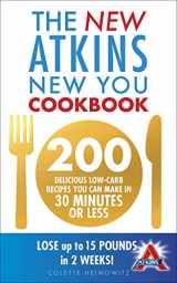 9780091947521-0091947529-New Atkins New You Cookbook: 200 Delicious Low-Carb Recipes You Can Make in 30 Minutes or Less