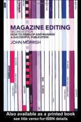 9780415303811-0415303818-Magazine Editing Second Edition: How To Develop and Manage A Successful Publication