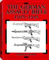 9781581606720-1581606729-The German Assault Rifle: 1935-1945
