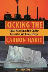 9780231137119-0231137117-Kicking the Carbon Habit: Global Warming and the Case for Renewable and Nuclear Energy