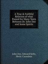 9785519052504-5519052506-A True & Faithful Relation of what Passed for Many Yeers Between Dr. John Dee and Some Spirits