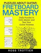 9781544066561-1544066562-Puzzled About Guitar: Fretboard Mastery: Level 1: The First Position (Volume 1)