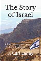 9781095836767-1095836765-The Story of Israel: A Short History of the Land and Its People