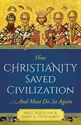 9781622827190-1622827198-How Christianity Saved Civilization... And Must Do So Again