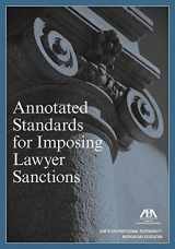 9781627225670-1627225676-Annotated Standards for Imposing Lawyer Sanctions