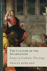9781945125171-1945125179-The Culture of the Incarnation: Essays in Catholic Theology