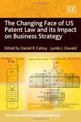 9781781007846-1781007845-The Changing Face of US Patent Law and its Impact on Business Strategy (New Horizons in International Business series)