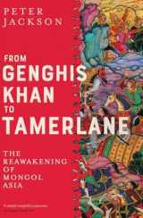 9780300251128-0300251122-From Genghis Khan to Tamerlane: The Reawakening of Mongol Asia