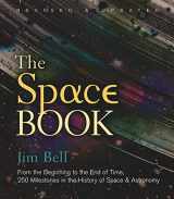 9781454929390-1454929391-The Space Book Revised and Updated: From the Beginning to the End of Time, 250 Milestones in the History of Space & Astronomy (Union Square & Co. Milestones)