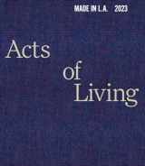 9781636810874-163681087X-Made in L.A. 2023: Acts of Living
