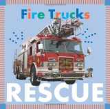 9781681522401-1681522403-Fire Trucks Rescue (Amicus Ink Board Books)