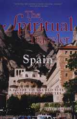 9781587680472-1587680475-The Spiritual Traveler: Spain: A Guide to Sacred Sites and Pilgrim Routes
