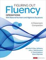 9781071825181-1071825186-Figuring Out Fluency – Operations With Rational Numbers and Algebraic Equations: A Classroom Companion (Corwin Mathematics Series)