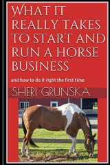 9781502785107-1502785102-What it really takes to start and run a horse business: and how to do it right the first time
