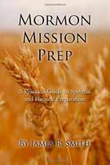 9780983605904-0983605904-Mormon Mission Prep: A Practical Guide to Spiritual and Physical Preparation
