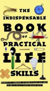 9781847735003-1847735002-The Indispensable Book of Practical Life Skills