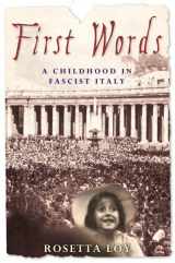 9780805062588-0805062580-First Words: A Childhood in Fascist Italy