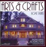 9781931131261-1931131260-Arts & Crafts Home Plans: Showcasing 85 Home Plans in the Craftsman, Prairie and Bungalow Styles