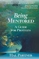 9780761945536-0761945539-Being Mentored: A Guide for Proteges