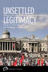 9780774817189-0774817186-Unsettled Legitimacy: Political Community, Power, and Authority in a Global Era (Globalization and Autonomy)