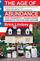 9780060747671-0060747676-The Age of Abundance: How Prosperity Transformed America's Politics and Culture