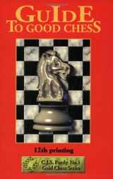 9781888710045-1888710047-Guide to Good Chess