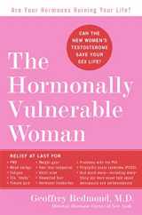 9780060825539-0060825537-The Hormonally Vulnerable Woman: Relief at last for PMS, mood swings, fatigue, hair loss, adult acne, unwanted hair, female pain, migraine, weight ... the problems of perimenopause and menopause!